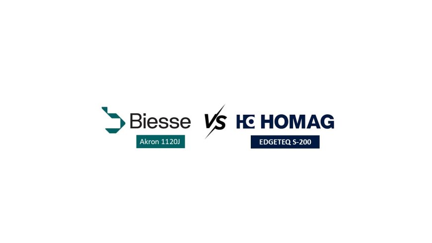 Biesse Akron 1120 vs Homag Edgeteq S200 Find the Best Edge Bander for Your Business